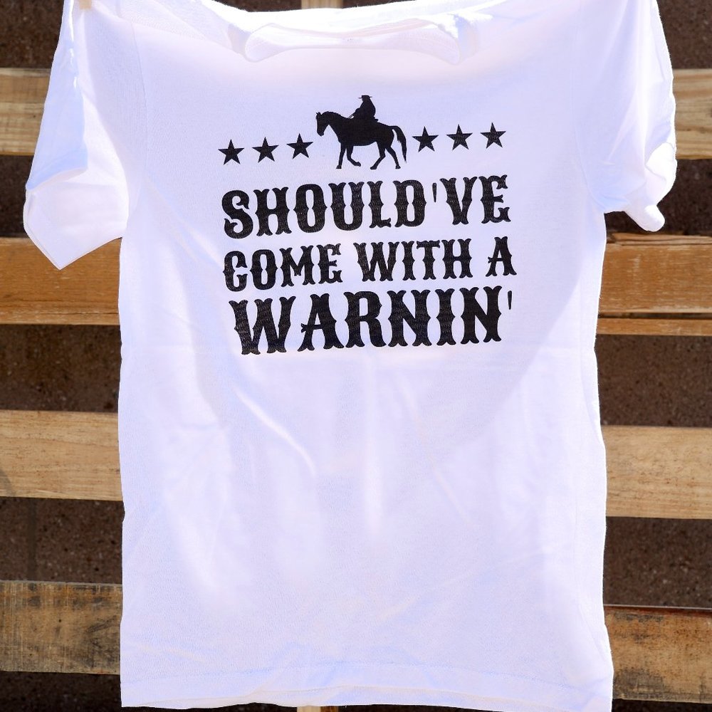 Should've Come With A Warning Country Western Cowboy Cowgirl Unisex Graphic Tee